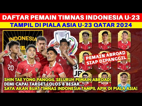 STY PANGGIL SEMUA PEMAIN ABROAD! Inilah Daftar Pemain Timnas Indonesia di Piala Asia U23 2024