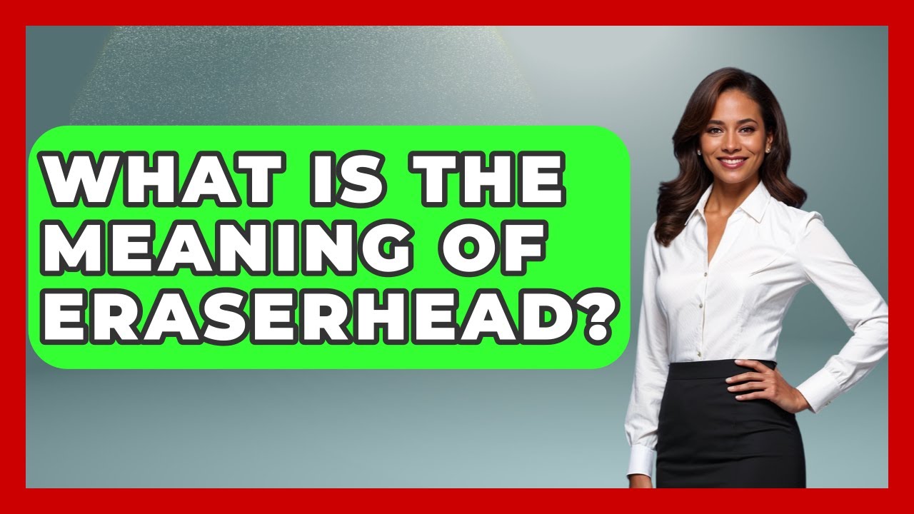 What Is The Meaning Of Eraserhead? - Famous Movies Club