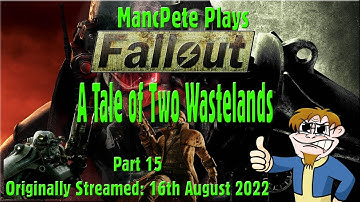 MANCPETE PLAYS: Fallout: Tale of Two Wastelands (Part 15)