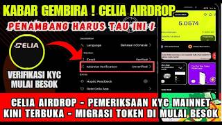 CELIA AIRDROP - PEMERIKSAAN KYC MAINNET KINI TERBUKA - MIGRASI TOKEN DI MULAI BESOK