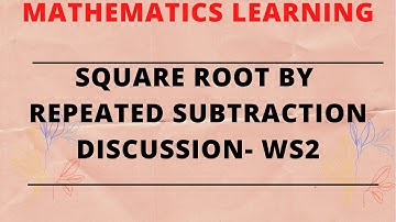 Finding square root by repeated subtraction method |WS2