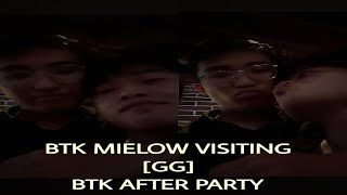 BTK MIELOW VISITING [GG] AFTER THE MATCH || BTK AFTER PARTY 🎉