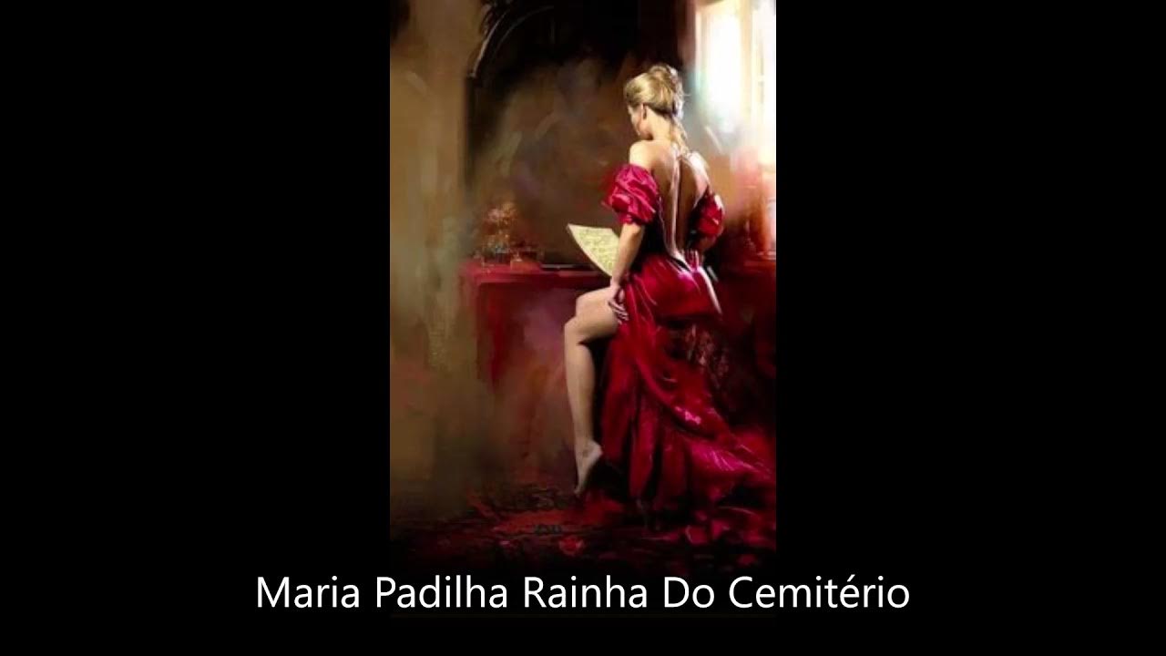 Maria Padilha Rainha do Cemitério YouTube