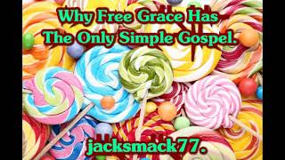 Why Free Grace Has The Only Simple Gospel