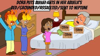 Dora Puts Bullet Ants In Her Abuelas Bedgroundedaultedsent To Neptune Read Description