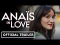 Anais in Love - Official Trailer (2022) Anaïs Demoustier, Valeria Bruni Tedeschi