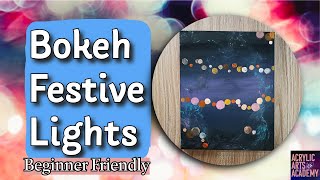 Bokeh Festive Lights Acrylic Painting | Easy Holiday Lights Tutorial for Beginners