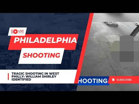 HEARTBREAKING TRAGEDY: BELOVED WILLIAM SHIRLEY'S STORY FROM WEST PHILLY SHOOTING - YouTube