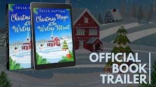 Christmas Magic At The Writers' Retreat by Julia Sutton | Official Book Trailer