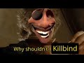POV: Someone Killbinds