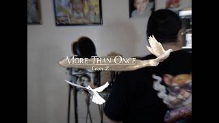 Leon Z “More Than Once” 🎤 Home Studio Performance (Prod. Markk Aylin)