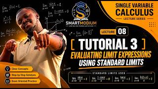 Single Variable Calculus lecture 8: Tutorials Session 3 (Standard Limits)
