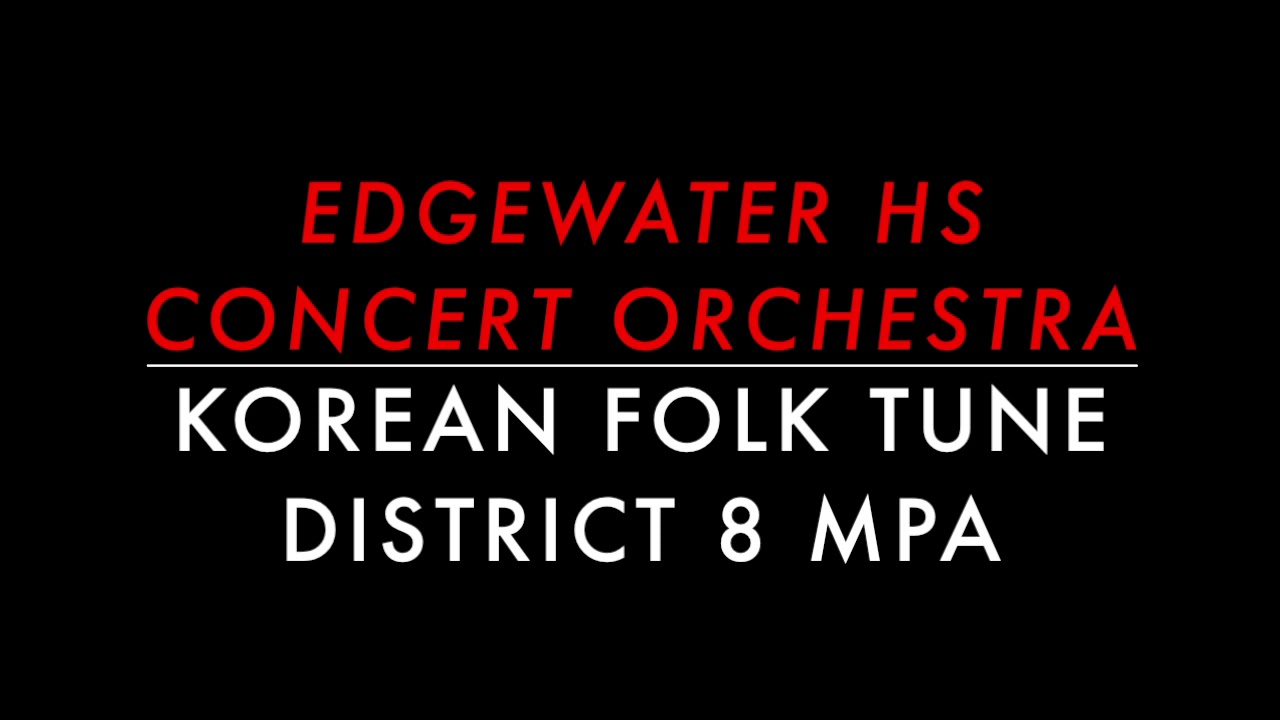 Edgewater HS Concert Orchestra Korean Folk Tune YouTube