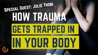 How To Heal From Emotional Trauma - Trauma Informed Movement Julie Thom