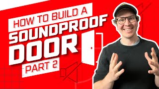 How To Build A Soundproof Door - Part 2 by Soundproof Your Studio 2,465 views 6 months ago 26 minutes