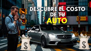 ¿Sabes cuánto te cuesta REALMENTE tu AUTO?  | Descúbrelo ahora