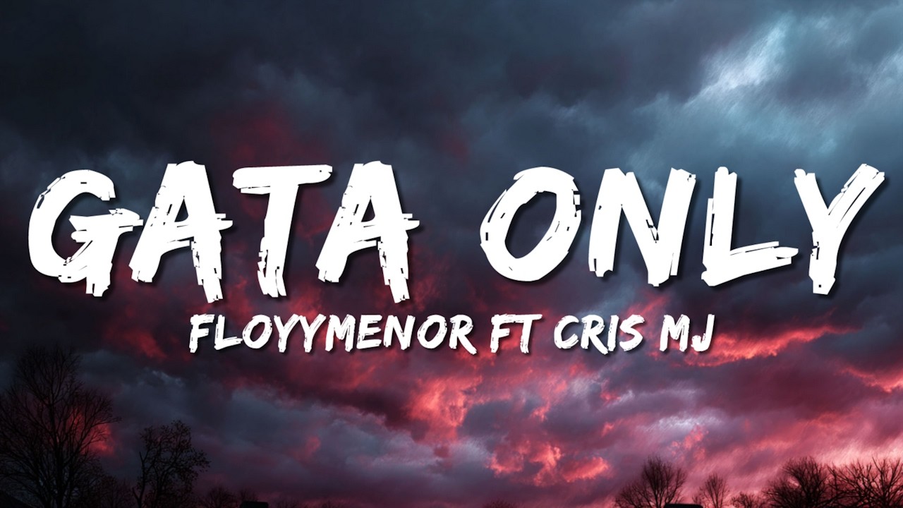 FloyyMenor - GATA ONLY ft. Cris MJ (Letra/Lyrics)