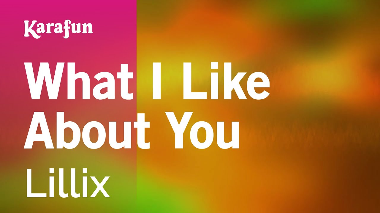 What i like about you lillix karaoke version karafun youtube