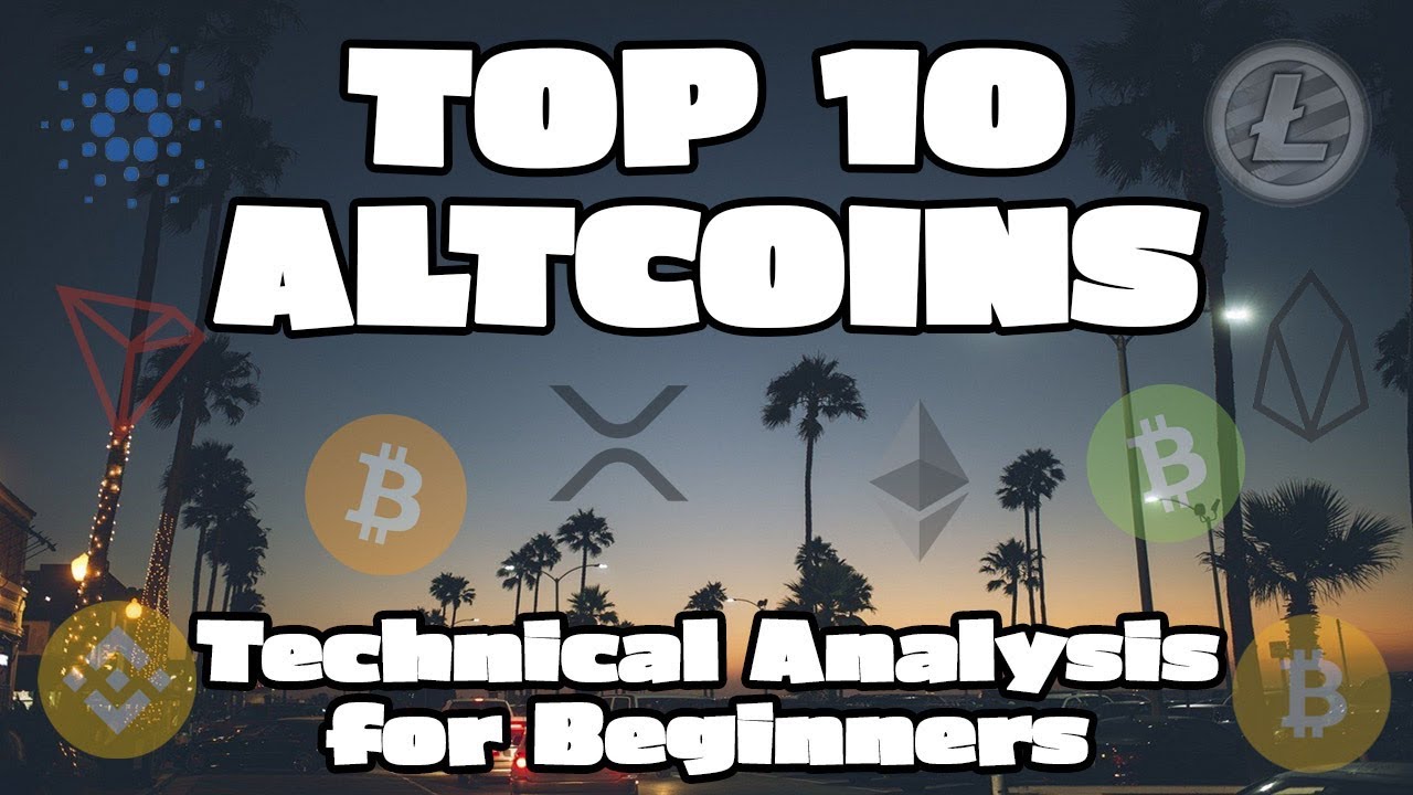 Crypto Technical Analysis for Beginners - TOP 10 ALTCOINS