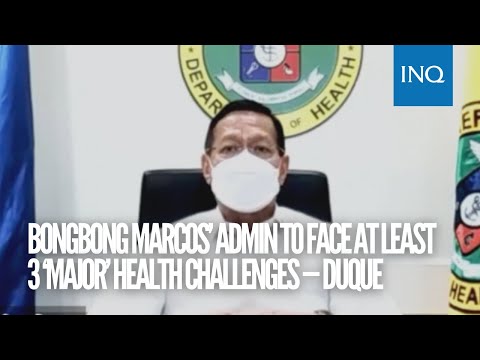 Bongbong Marcos’ admin to face at least 3 ‘major’ health challenges — Duque