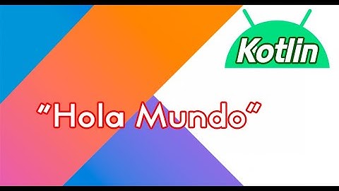 Programación con Kotlin - Hola Mundo