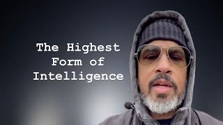 What is the Highest Form of Intelligence?