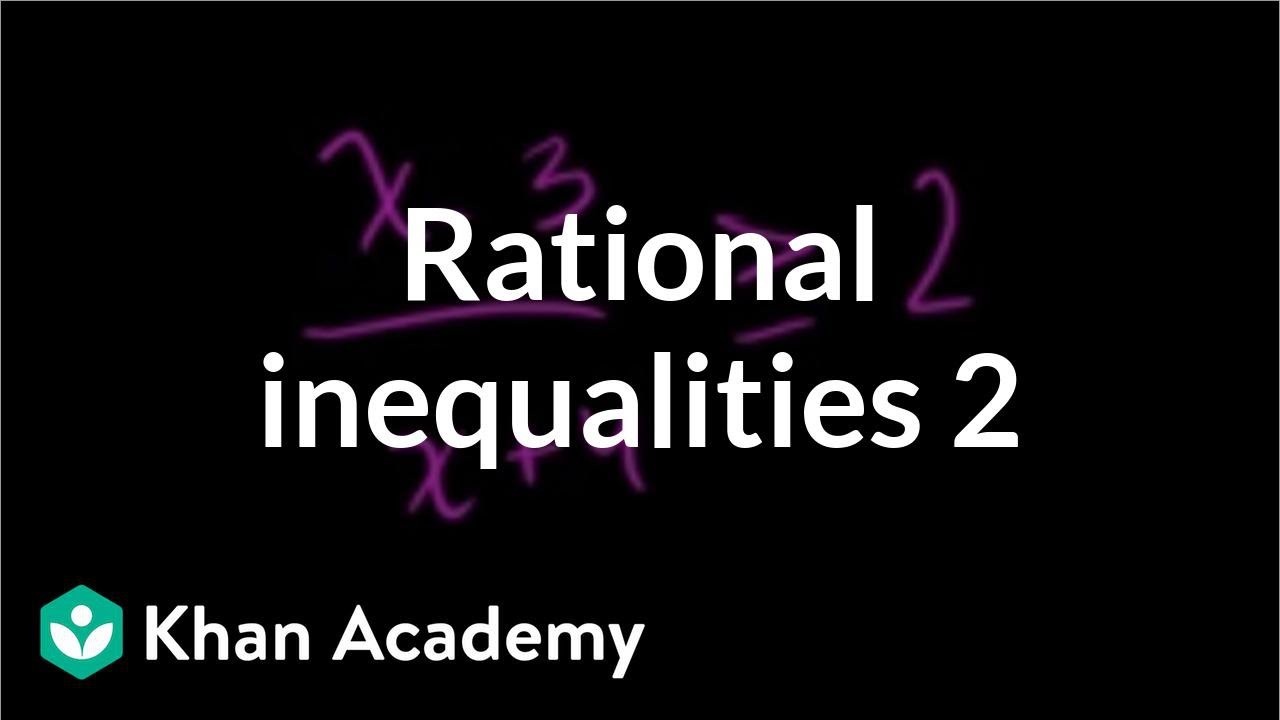 ⁣Rational inequalities 2 | Polynomial and rational functions | Algebra II | Khan Academy