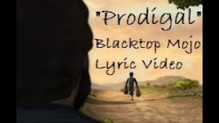 Prodigal - Lyric Video - Blacktop Mojo chords