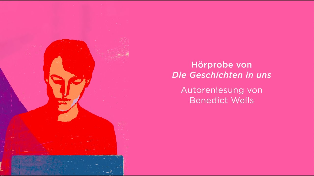 Benedict Wells Die Geschichten In Uns Hörprobe aus "Die Geschichten in uns" von Benedict Wells, gelesen vom