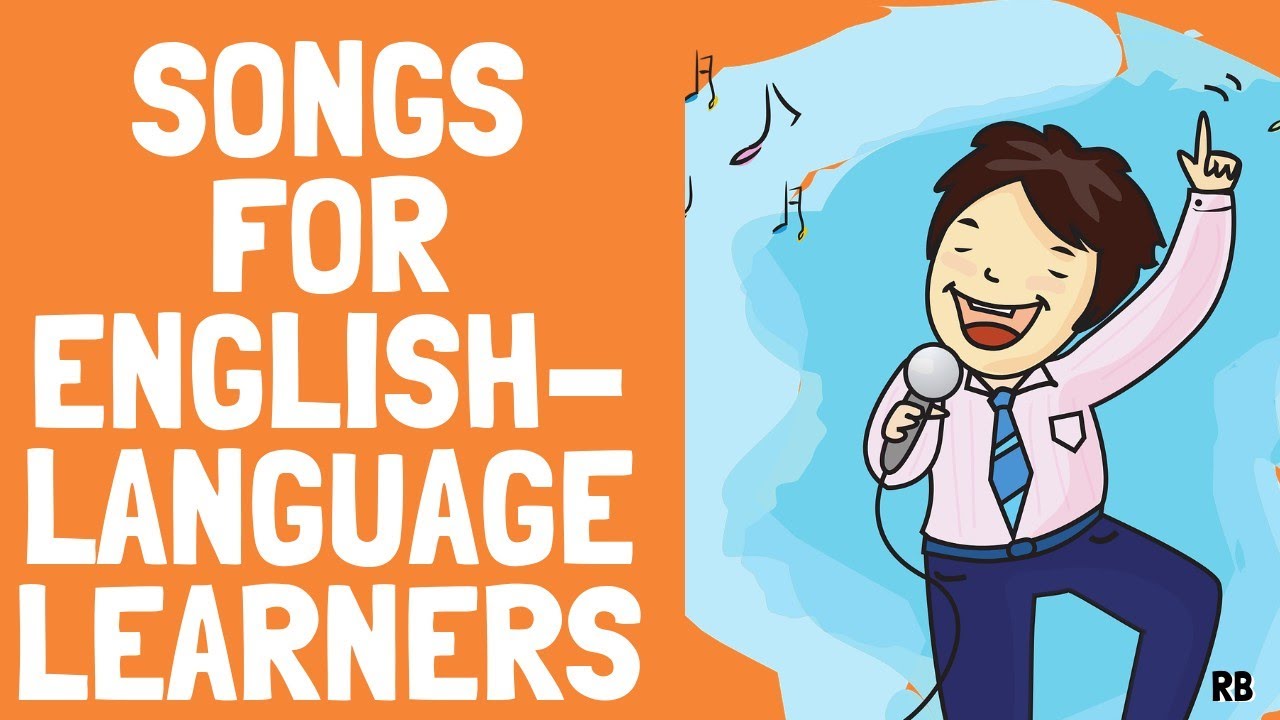 7 SONGS FOR ENGLISH LANGUAGE LEARNERS  SONGS FOR LEARNING ENGLISH