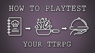 How To Playtest Your TTRPG