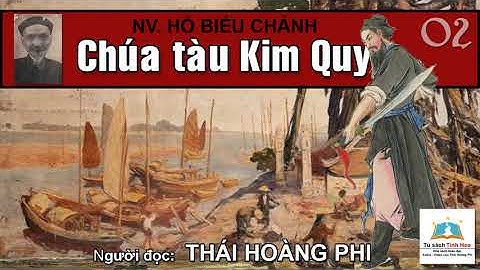 CHÚA TÀU KIM QUY. Tập 02. Tác giả Hồ Biểu Chánh. Người đọc: Thái Hoàng Phi