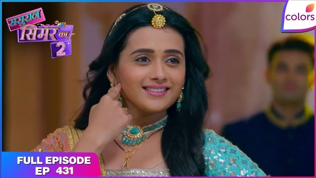 Sasural Simar Ka 2 | Full Episode Ep. 431 | Roli goes to disco with Veeru | Colors TV