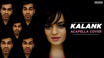 Kalank Title track | Acapella Cover | Kushal Mangal ft. Aditi Singh Sharma | Arijit Singh |