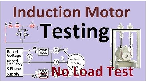 Induction motor Testing, no load test, fixed rotational losses and shunt branch core loss parameters