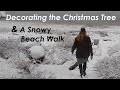 Snowy Walk on the Beach | Decorating the Christmas Tree