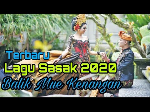 Balik Mue Kenangan Lagu Sasak Terbaru 2020 Sasak Kenagan Youtube