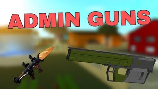 The *ADMIN GUNS* in Phantom Forces…