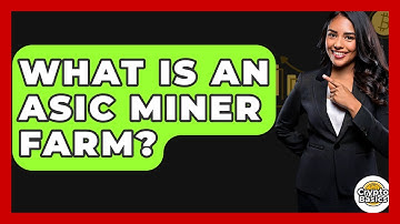 What Is An ASIC Miner Farm? - CryptoBasics360.com