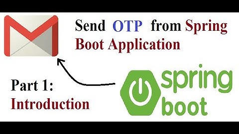 #1 Send OTP(One Time Password) Using Spring Boot Application | Overview of Final Application