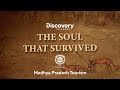 The soul that survived  discovery india  madhya pradesh tourism