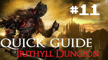DARK SOUL 3 -  Quick Walkthrough : Irithyll Dungeon [1/2]