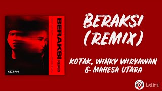 Beraksi (Remix) - Kotak, Winky Wiryawan &amp; Mahesa Utara (Lirik Lagu)