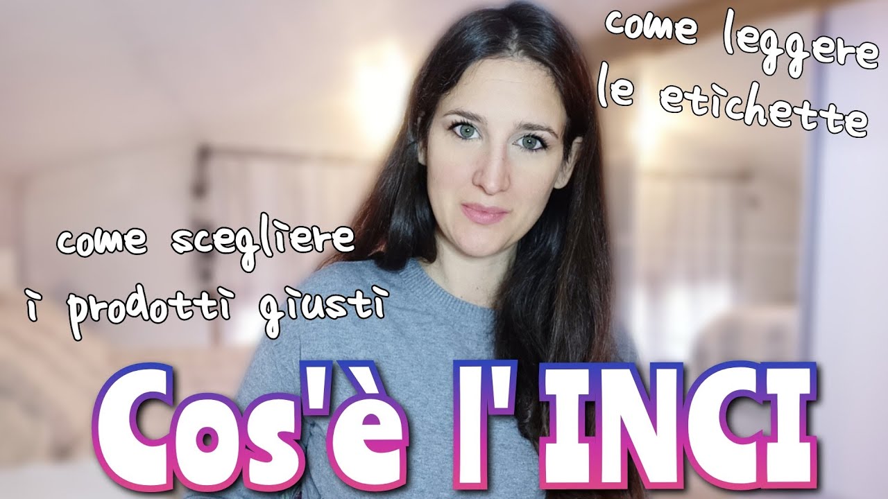 COS'É L'INCI E COME LEGGERE LE ETICHETTE DEI PRODOTTI COSMETICI