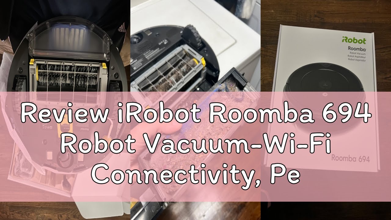 Review iRobot Roomba 694 Robot Vacuum-Wi-Fi Connectivity, Personalized Cleaning Recommendations, Wor
