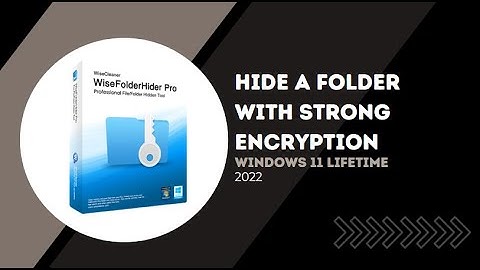 Hide Folder/File With Strong Encryption | Wise Folder Hider Pro | Windows 2022