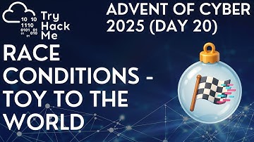 TryHackMe Advent of Cyber 2025 (Day 20): Race Conditions - Toy to The World