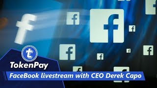 Tokenpay L Facebook Stream With Ceo Derek Capo 03012018