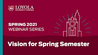 Spring 2021 Webinar Series: Vision for Spring Semester