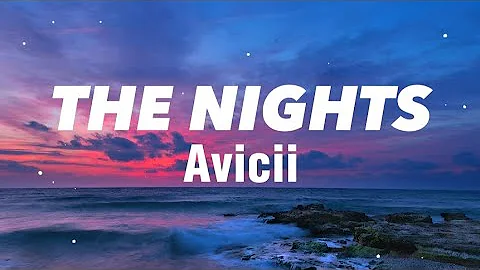 The Nights - Avicii (Lyrics)